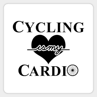 Cycling Is My Cardio Bicycle Biking Gift For Cyclist Magnet